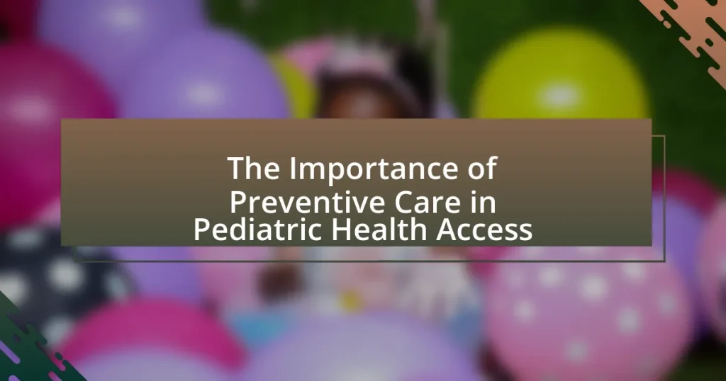 The Importance of Preventive Care in Pediatric Health Access