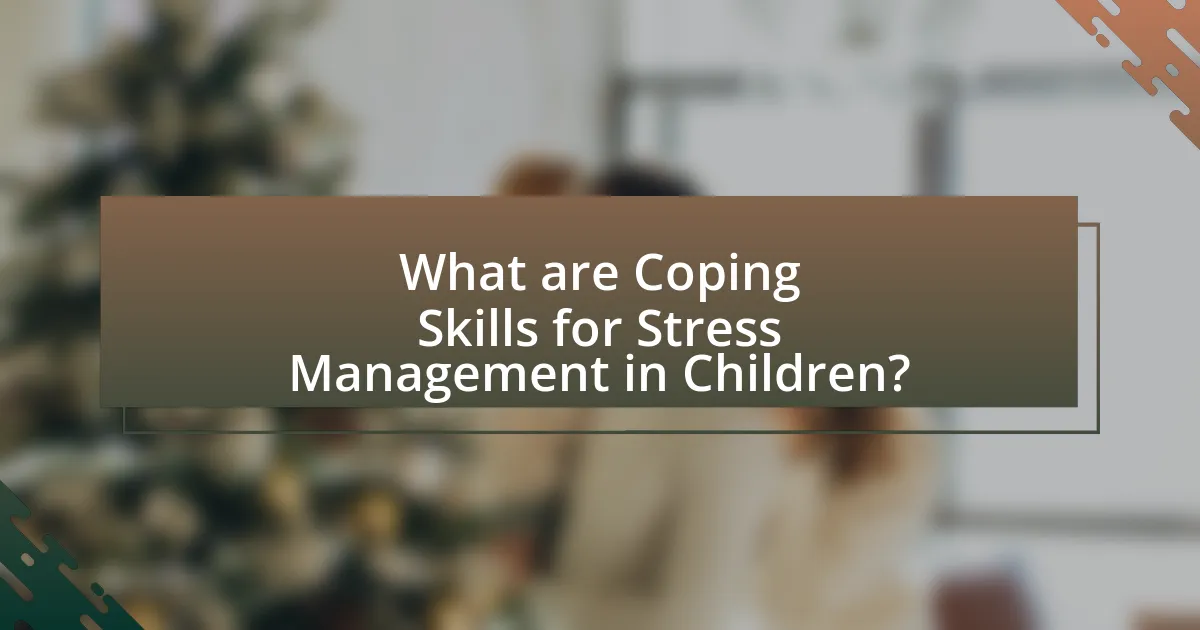 What are Coping Skills for Stress Management in Children?