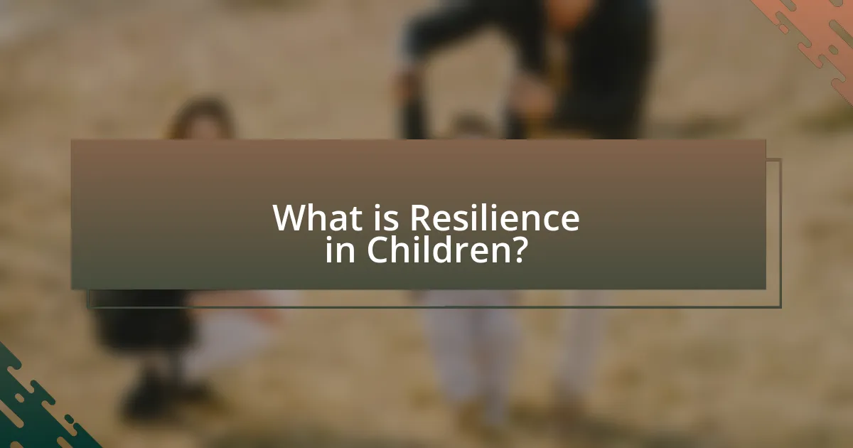 What is Resilience in Children?