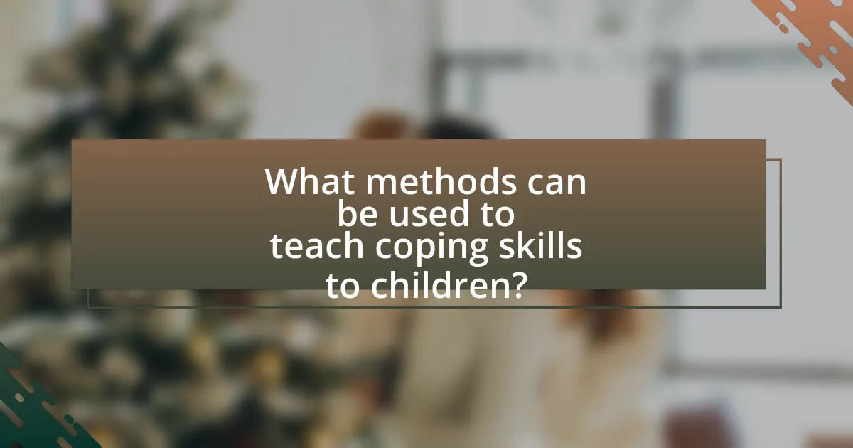 What methods can be used to teach coping skills to children?